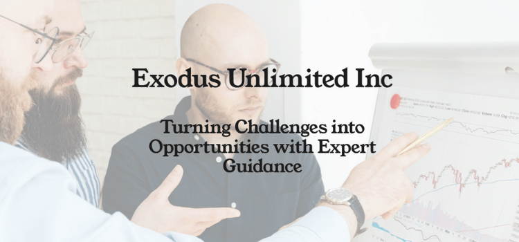 Two men discussing financial graphs on a chart, with overlaid text 'Exodus Unlimited Inc. Turning Challenges into Opportunities with Expert Guidance'.